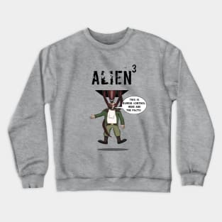 Alien 3: This is Rumor Control. Here are the facts! Crewneck Sweatshirt